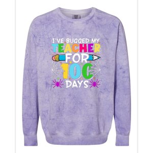 I've Bugged My Teacher For 100 Days Of School Colorblast Crewneck Sweatshirt