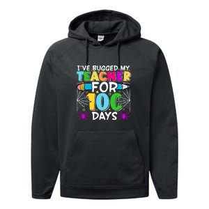 I've Bugged My Teacher For 100 Days Of School Performance Fleece Hoodie