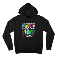 I've Bugged My Teacher For 100 Days Of School Hoodie