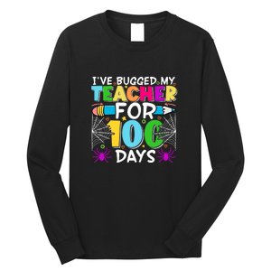 I've Bugged My Teacher For 100 Days Of School Long Sleeve Shirt