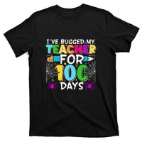 I've Bugged My Teacher For 100 Days Of School T-Shirt