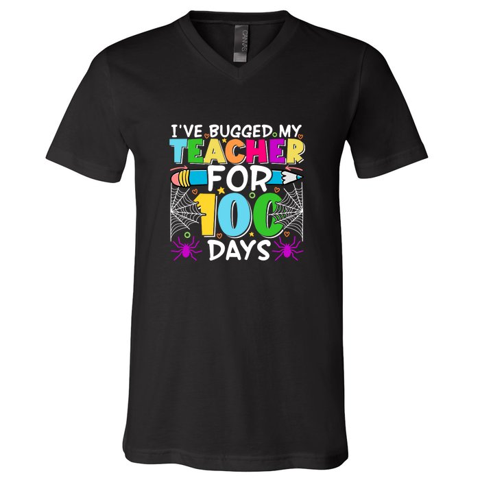 I've Bugged My Teacher For 100 Days Of School V-Neck T-Shirt