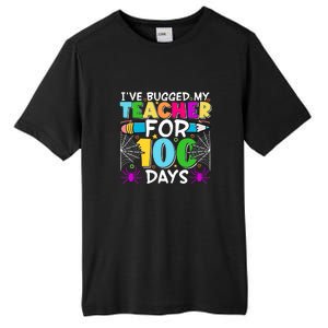 I've Bugged My Teacher For 100 Days Of School Tall Fusion ChromaSoft Performance T-Shirt