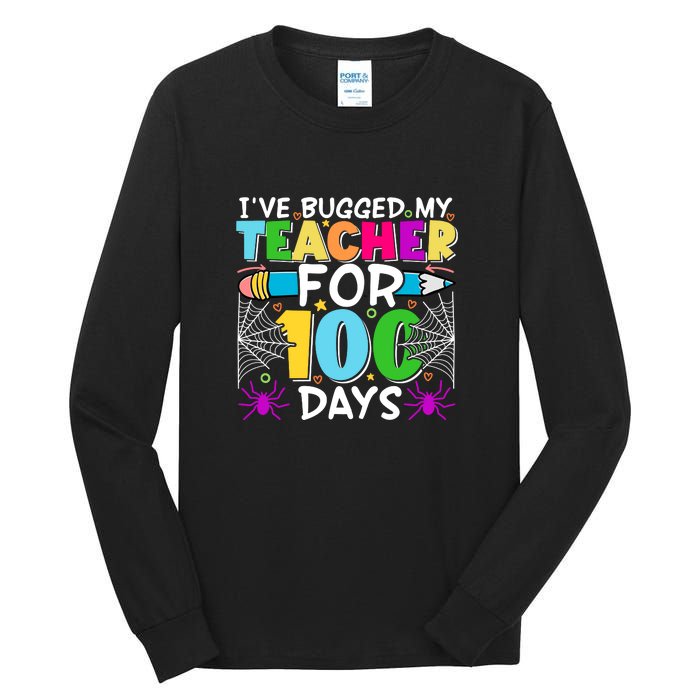 I've Bugged My Teacher For 100 Days Of School Tall Long Sleeve T-Shirt