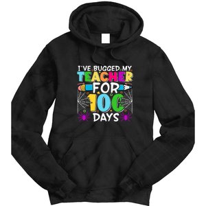 I've Bugged My Teacher For 100 Days Of School Tie Dye Hoodie