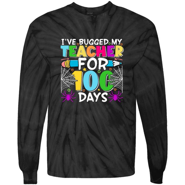 I've Bugged My Teacher For 100 Days Of School Tie-Dye Long Sleeve Shirt