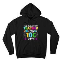 I've Bugged My Teacher For 100 Days Of School Tall Hoodie