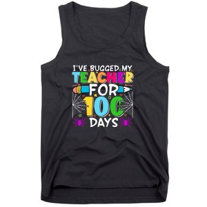 I've Bugged My Teacher For 100 Days Of School Tank Top