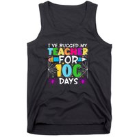 I've Bugged My Teacher For 100 Days Of School Tank Top