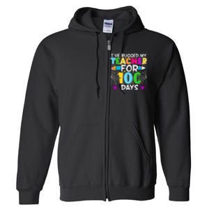 I've Bugged My Teacher For 100 Days Of School Full Zip Hoodie