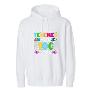 I've Bugged My Teacher For 100 Days Of School Garment-Dyed Fleece Hoodie