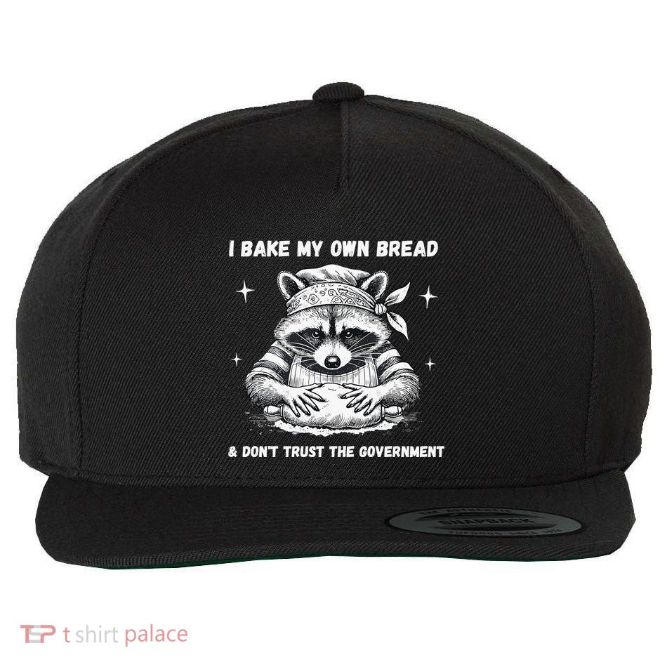 I Bake My Own Bread & DonT Trust The Government Wool Snapback Cap