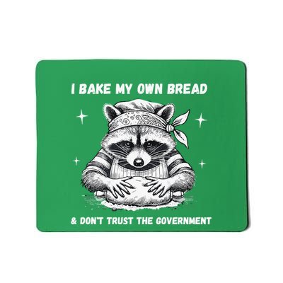 I Bake My Own Bread & DonT Trust The Government Mousepad
