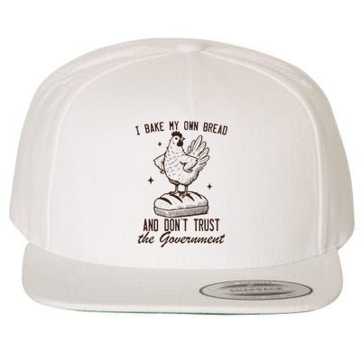 I Bake My Own Bread And DonT Trust The Government Funny Wool Snapback Cap