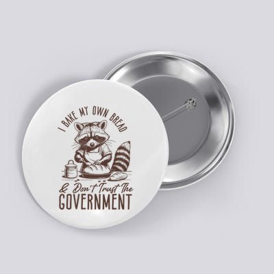 I Bake My Own Bread & DonT Trust The Government Button