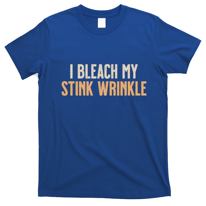 I Bleach My Stink Wrinkle T-Shirt