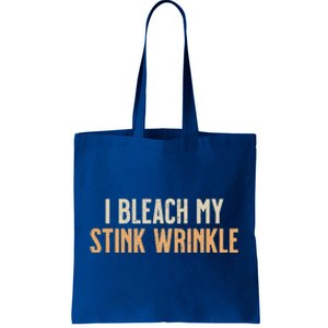 I Bleach My Stink Wrinkle Tote Bag