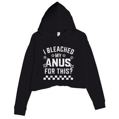 I Bleached My Anus For This Funny Meme Crop Fleece Hoodie