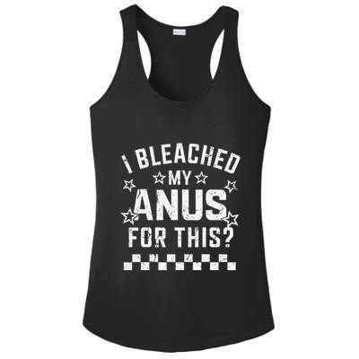 I Bleached My Anus For This Funny Meme Ladies PosiCharge Competitor Racerback Tank
