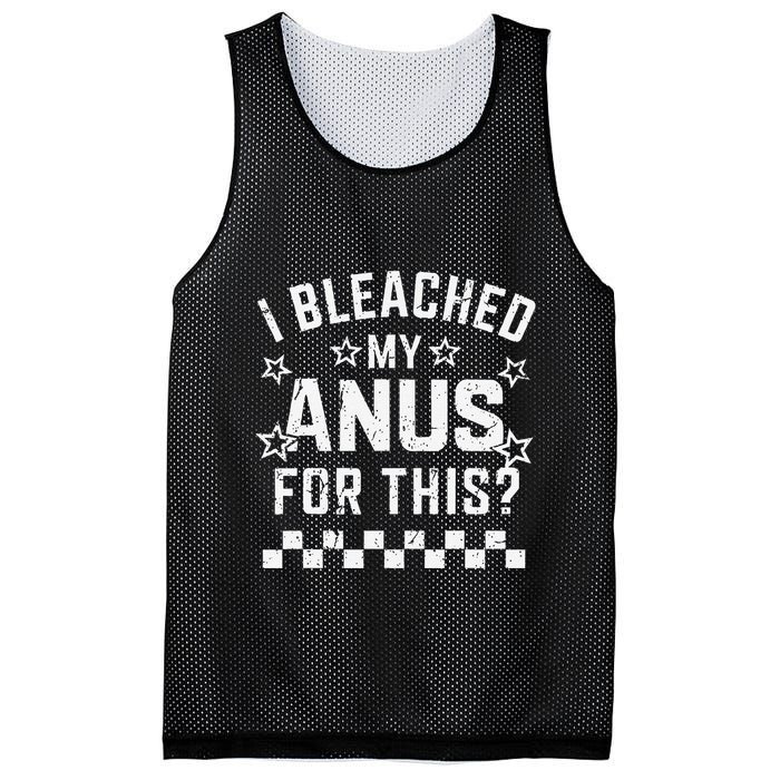I Bleached My Anus For This Funny Meme Mesh Reversible Basketball Jersey Tank