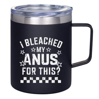 I Bleached My Anus For This Funny Meme 12oz Stainless Steel Coffee Mug