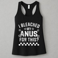 I Bleached My Anus For This Funny Meme Womens Tank Top