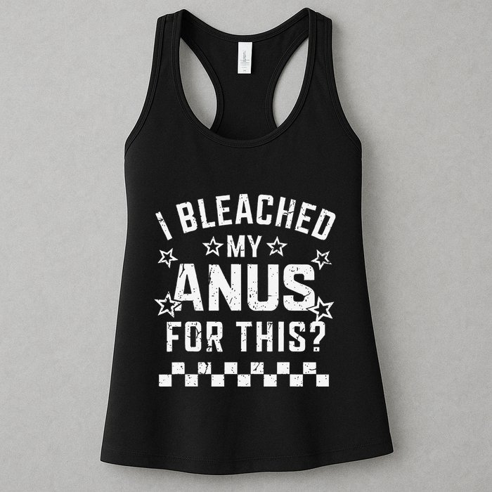 I Bleached My Anus For This Funny Meme Womens Tank Top