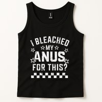 I Bleached My Anus For This Funny Meme Tank Top