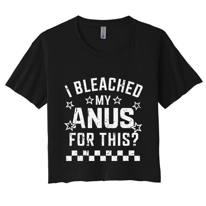 I Bleached My Anus For This Funny Meme Crop Top