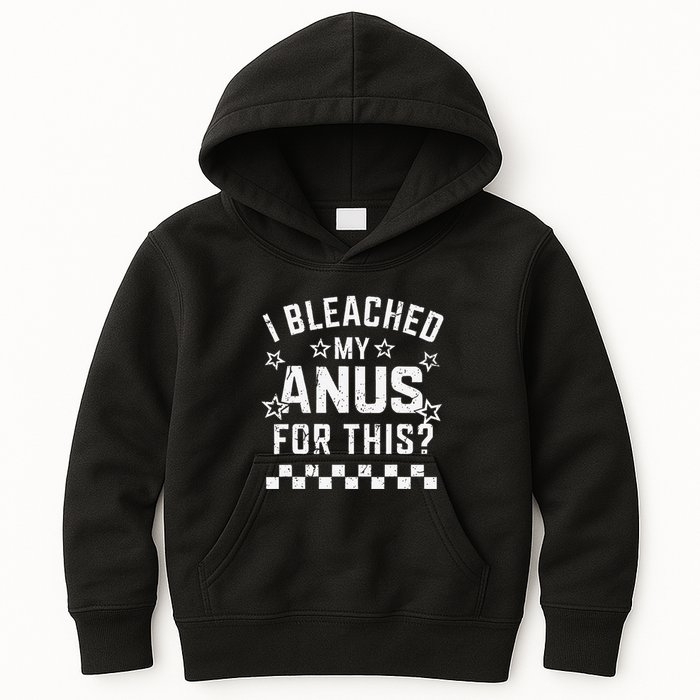 I Bleached My Anus For This Funny Meme Kids Hoodie