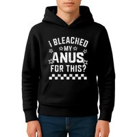 I Bleached My Anus For This Funny Meme Kids Hoodie