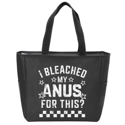 I Bleached My Anus For This Funny Meme Zip Tote Bag