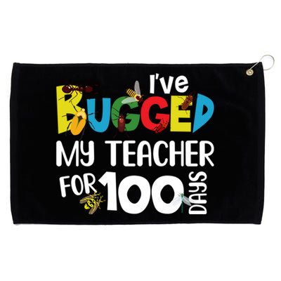 I've Bugged My Teacher For 100 Days Of School Funny Gift Grommeted Golf Towel