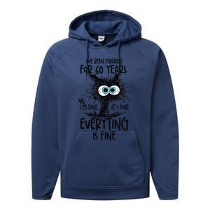 IVe Been Married For 60 Years Everything Is Fine Funny Performance Fleece Hoodie