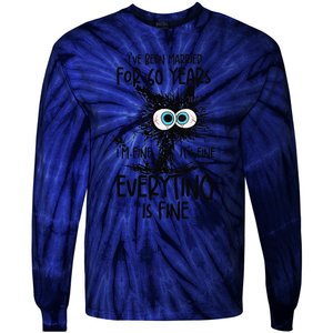 IVe Been Married For 60 Years Everything Is Fine Funny Tie-Dye Long Sleeve Shirt