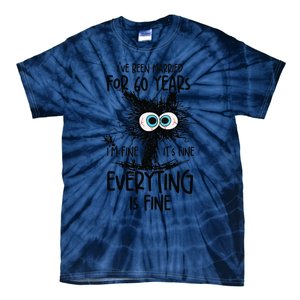 IVe Been Married For 60 Years Everything Is Fine Funny Tie-Dye T-Shirt