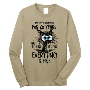 IVe Been Married For 60 Years Everything Is Fine Funny Long Sleeve Shirt