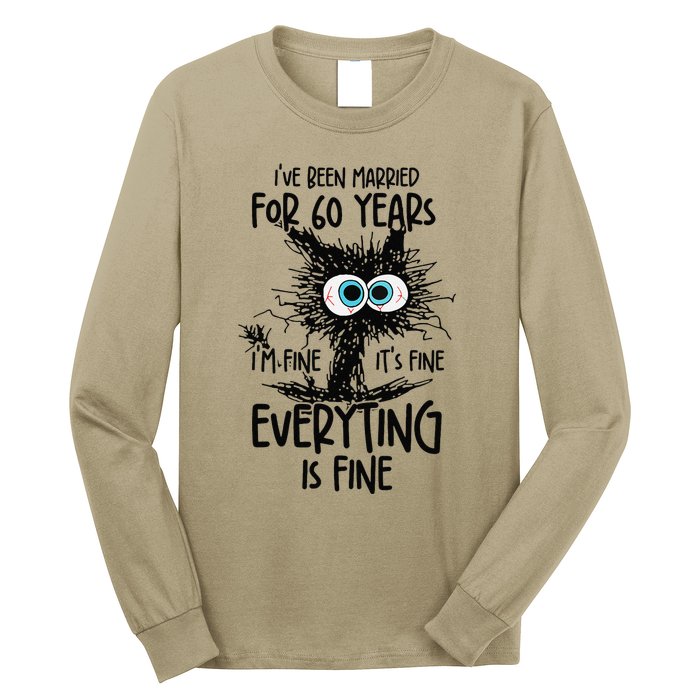 IVe Been Married For 60 Years Everything Is Fine Funny Long Sleeve Shirt