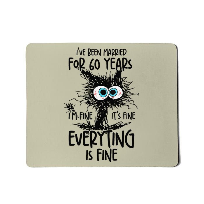 IVe Been Married For 60 Years Everything Is Fine Funny Mousepad