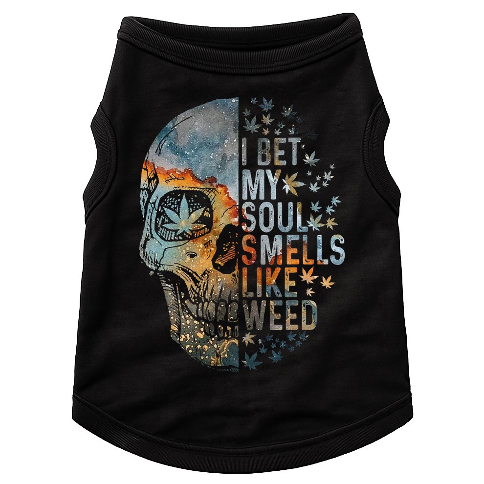 I Bet My Soul Smells Like Weed Skull Cannabis Funny Doggie Tank
