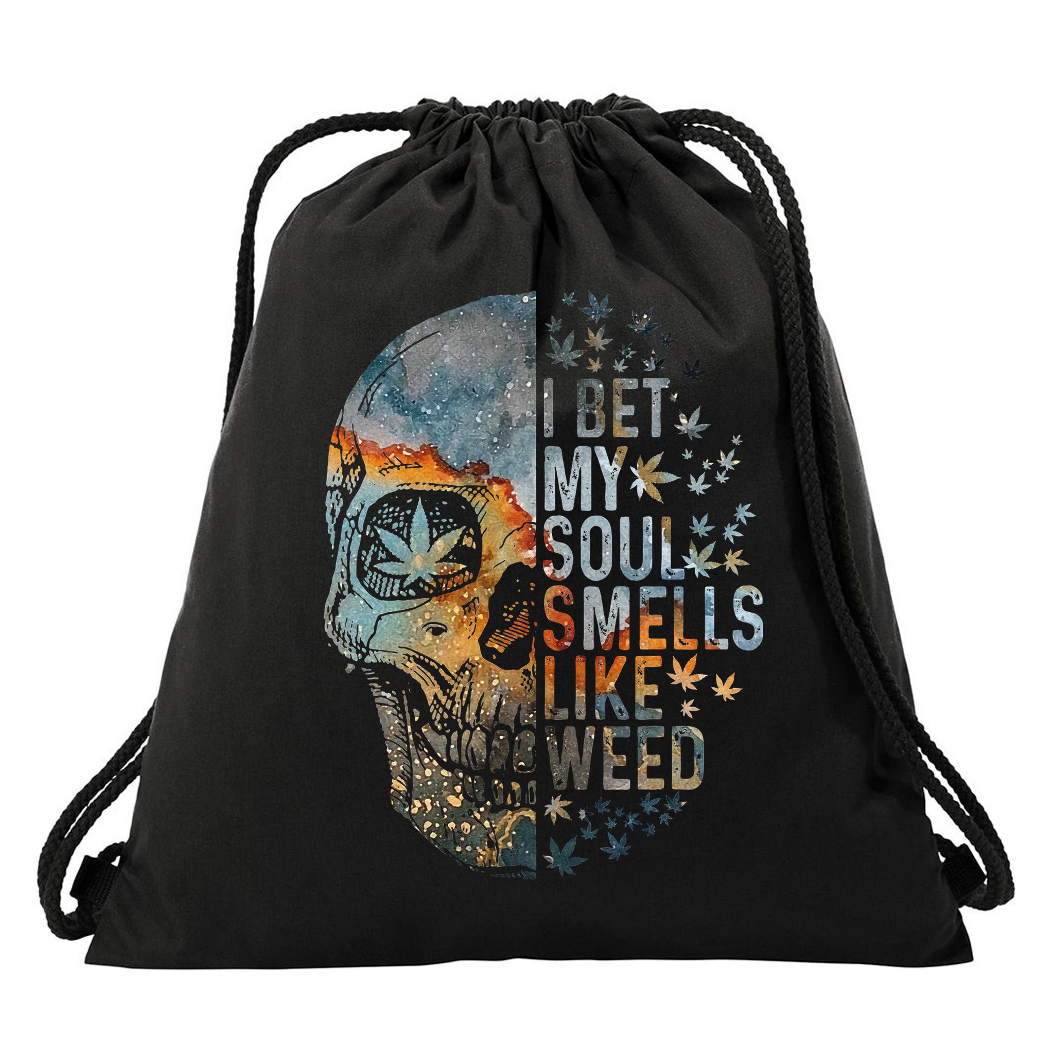 I Bet My Soul Smells Like Weed Skull Cannabis Funny Drawstring Bag