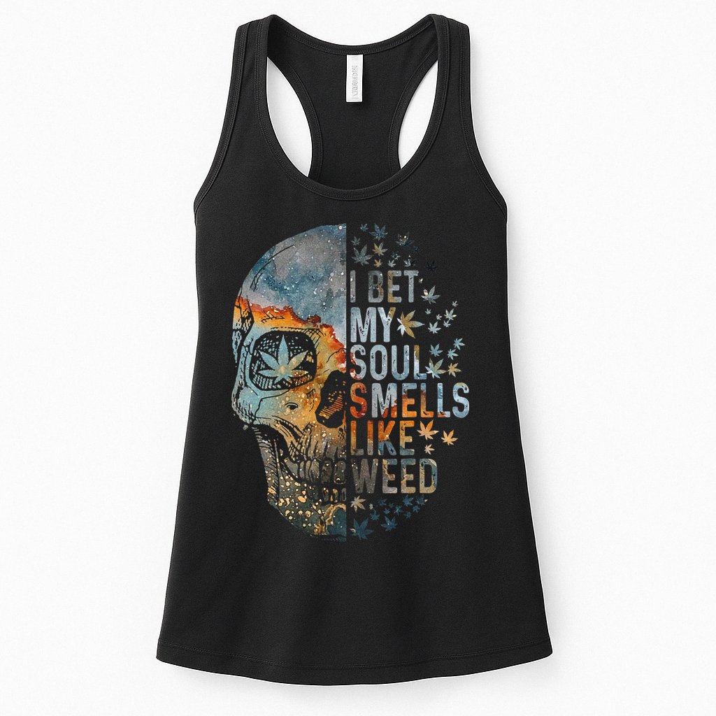 I Bet My Soul Smells Like Weed Skull Cannabis Funny Womens Tank Top