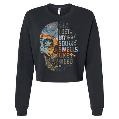 I Bet My Soul Smells Like Weed Skull Cannabis Funny Cropped Pullover Crew