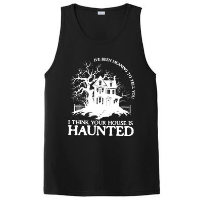 Ive Been Meaning To Tell You I Think Your House Is Haunted PosiCharge Competitor Tank