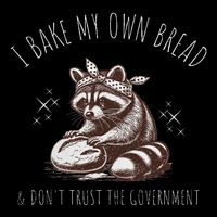 I Bake My Own Bread & DonT Trust The Government 7-Panel Snapback Hat