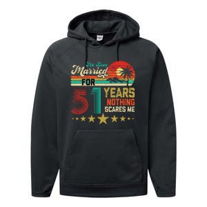 IVe Been Married For 51 Years Nothing Scares Me Performance Fleece Hoodie