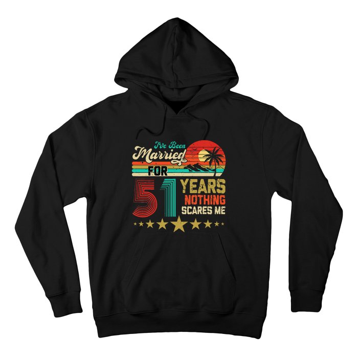 IVe Been Married For 51 Years Nothing Scares Me Hoodie