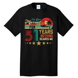 IVe Been Married For 51 Years Nothing Scares Me Tall T-Shirt