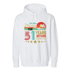 IVe Been Married For 51 Years Nothing Scares Me Garment-Dyed Fleece Hoodie