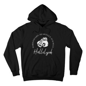 ILl Bring My Hard Fought Heartfelt Hallelujah Hoodie